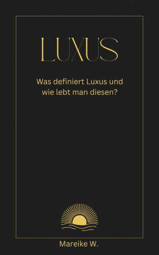 Mareike W.: Luxus