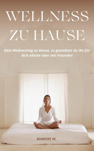 Mareike W.: Wellness zu Hause