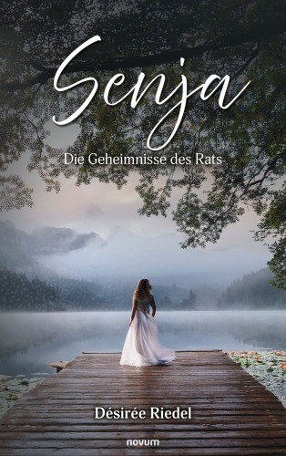 Désirée Riedel: Senja – Die Geheimnisse des Rats