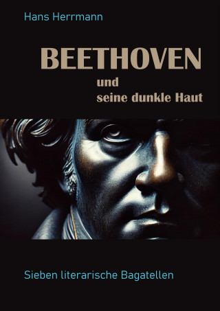 Hans Herrmann: Beethoven und seine dunkle Haut