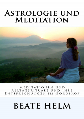 Beate Helm: Astrologie und Meditation