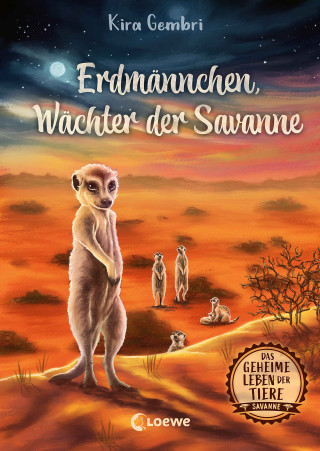 Kira Gembri: Das geheime Leben der Tiere (Savanne) - Erdmännchen, Wächter der Savanne
