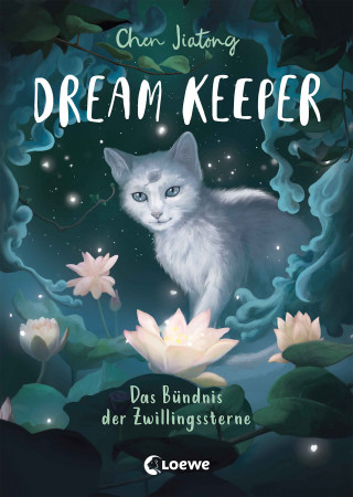 Jiatong Chen: Dream Keeper (Band 2) - Das Bündnis der Zwillingssterne