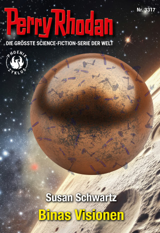 Susan Schwartz: Perry Rhodan 3317: Binas Visionen