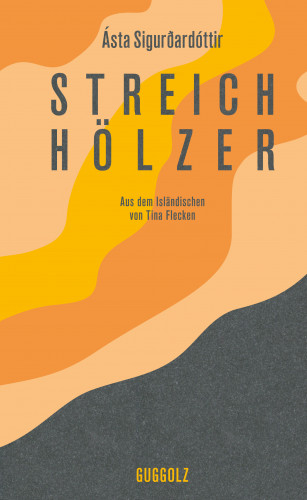 Ásta Sigurðardóttir: Streichhölzer