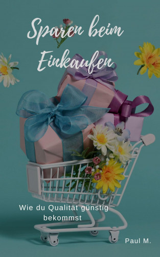 Paul M.: Sparen beim Einkaufen
