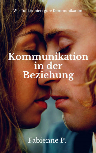 Fabienne P.: Kommunikation in der Beziehung