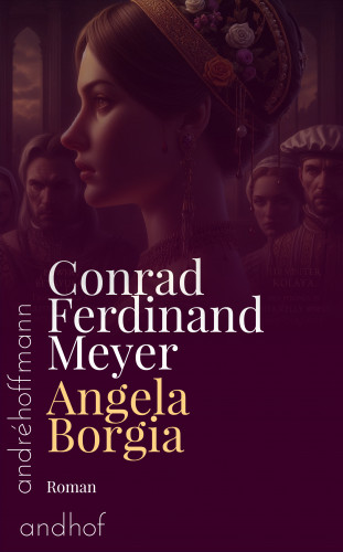 Conrad Ferdinand Meyer: Angela Borgia