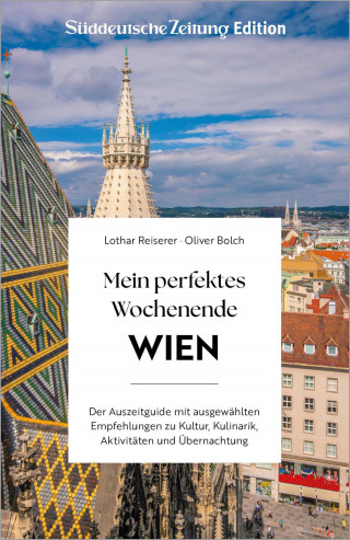 Lothar Reiserer: Mein perfektes Wochenende Wien