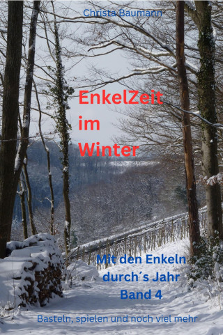 Christa Baumann: Enkelzeit im Winter