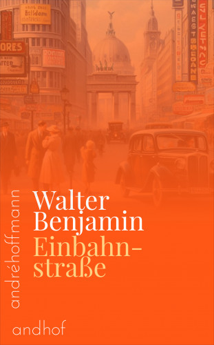 Walter Benjamin: Einbahnstraße