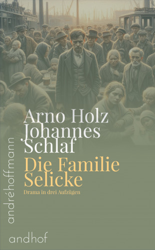 Arno Holz, Johannes Schlaf: Die Familie Selicke