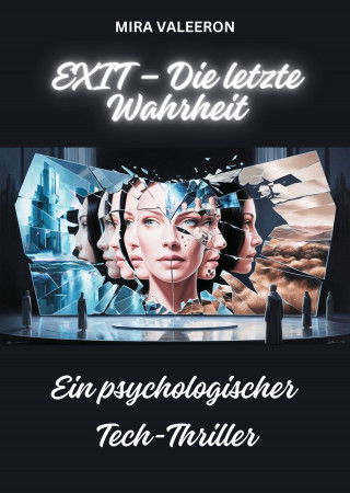 Mira Valeeron: EXIT - Die letzte Wahrheit