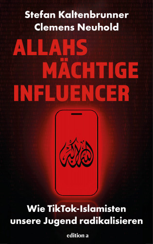 Stefan Kaltenbrunner, Clemens Neuhold: Allahs mächtige Influencer