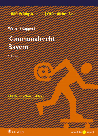 Tobias Weber, Köppert LL.M. Valentin: Kommunalrecht Bayern