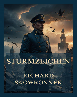 Richard Skowronnek: Sturmzeichen