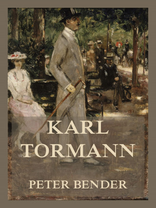 Peter Bender: Karl Tormann