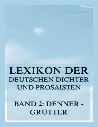 Franz Brümmer: Lexikon der deutschen Dichter und Prosaisten vom Beginn des 19. Jahrhunderts bis zur Gegenwart