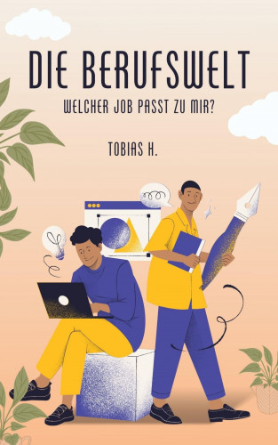 Tobias Hopfmüller: Die Berufswelt - welcher Job passt zu mir?