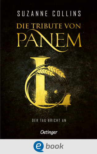 Suzanne Collins: Die Tribute von Panem L. Der Tag bricht an