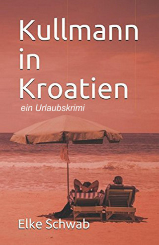 Elke Schwab: Kullmann in Kroatien