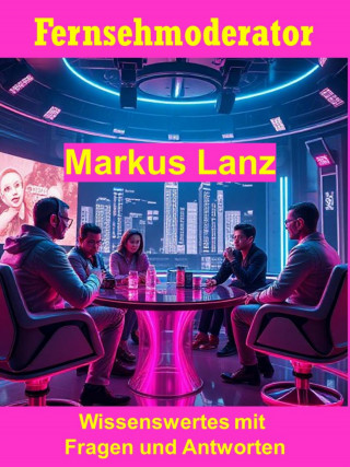 Friedrich Mertz: Fernsehmoderator Markus Lanz - Wissenswertes mit Fragen und Antworten