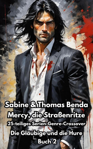Sabine Benda, Thomas Benda: Mercy, die Straßenritze – Buch 2 – Die Gläubige und die Hure