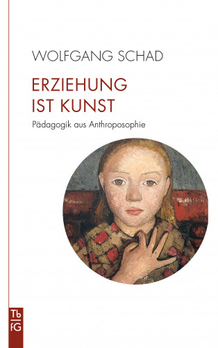 Wolfgang Schad: Erziehung ist Kunst