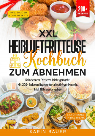 Karin Bauer: XXL Heißluftfritteuse Kochbuch zum Abnehmen