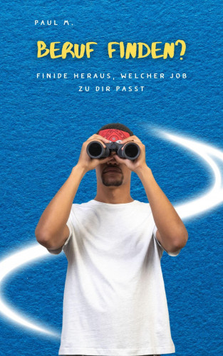 Paul M.: Beruf finden?