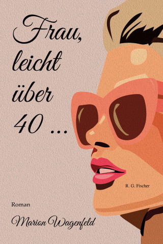 Marion Wagenfeld: Frau, leicht über 40 …