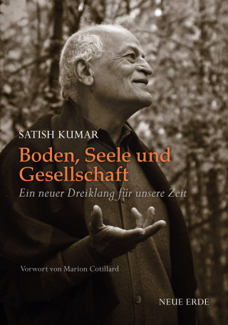 Satish Kumar: Boden, Seele und Gesellschaft