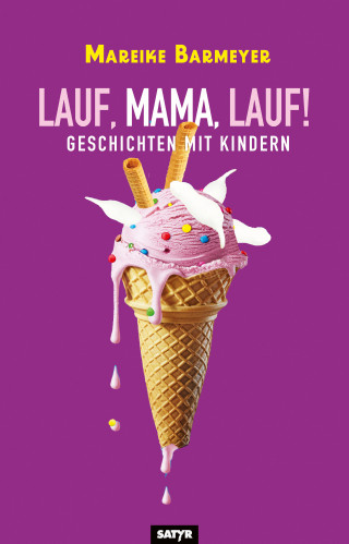 Mareike Barmeyer: Lauf, Mama, Lauf!