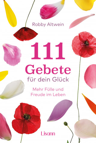 Robby Altwein: 111 Gebete für dein Glück