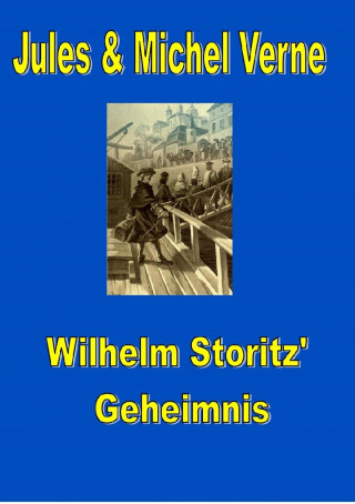 Jules Verne, Michel Verne: Wilhelm Storitz' Geheimnis