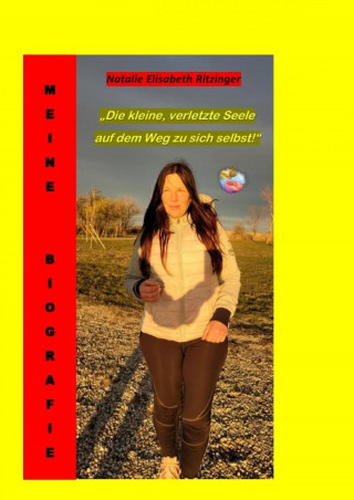 Natalie Rauchberger: "Die kleine, verletzte Seele auf dem Weg zu sich selbst!"