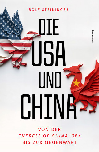 Rolf Steininger: Die USA und China