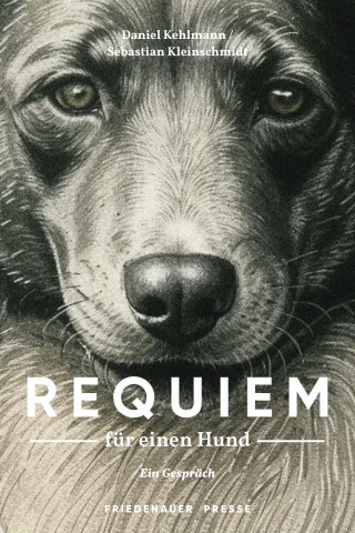 Daniel Kehlmann, Sebastian Kleinschmidt: Requiem für einen Hund