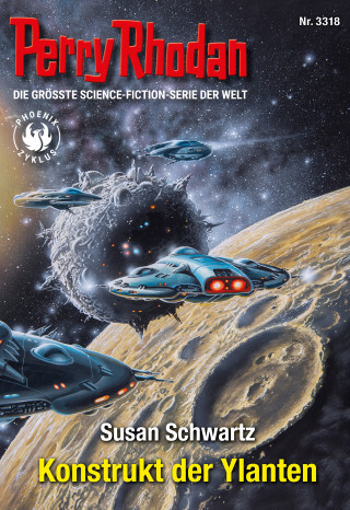 Susan Schwartz: Perry Rhodan 3318: Konstrukt der Ylanten