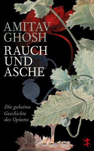 Amitav Ghosh: Rauch und Asche
