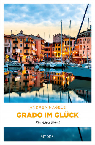 Andrea Nagele: Grado im Glück