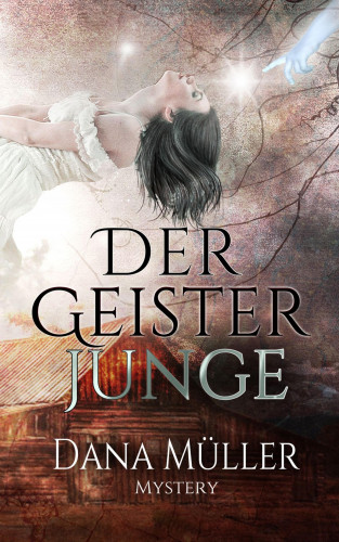 Dana Müller: Der Geisterjunge