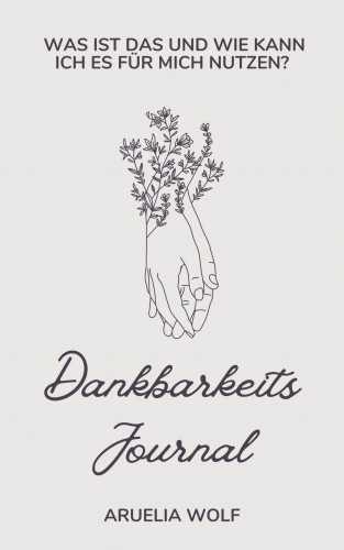 Aurelia Wolf: Dankbarkeits Journal