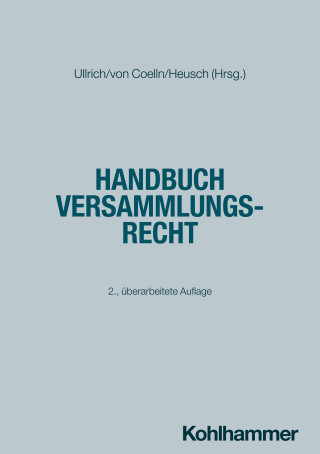 Jana Lorenz, Michael Wernthaler, Oliver Jitschin, Peggy Schott, Isabel Nina Boesenberg, Christian von Coelln: Handbuch Versammlungsrecht