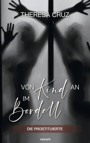 Theresa Cruz: Von Kind an im Bordell