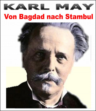 Otmar Trierweiler: Von Bagdad nach Stambul. Karl May.