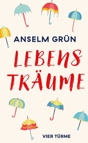 Anselm Grün: Lebensträume