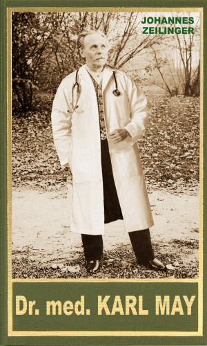 Johannes Zeilinger: Dr. med. Karl May