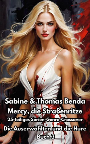 Sabine Benda, Thomas Benda: Mercy, die Straßenritze – Buch 3 – Die Auserwählten und die Hure