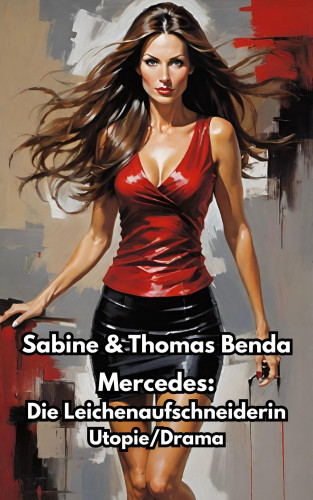 Sabine Benda, Thomas Benda: Mercedes: Die Leichenaufschneiderin